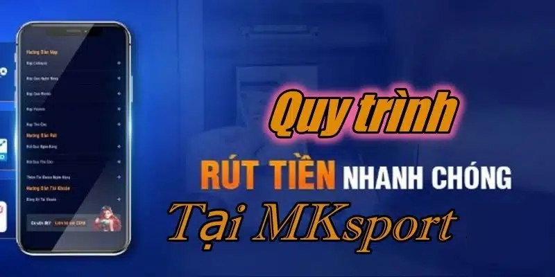 Quy trình nạp rút tại Mk sport vô cùng nhanh chóng