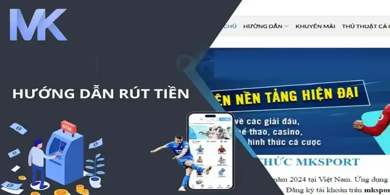 Tham khảo các thao tác rút tiền từ MK sport